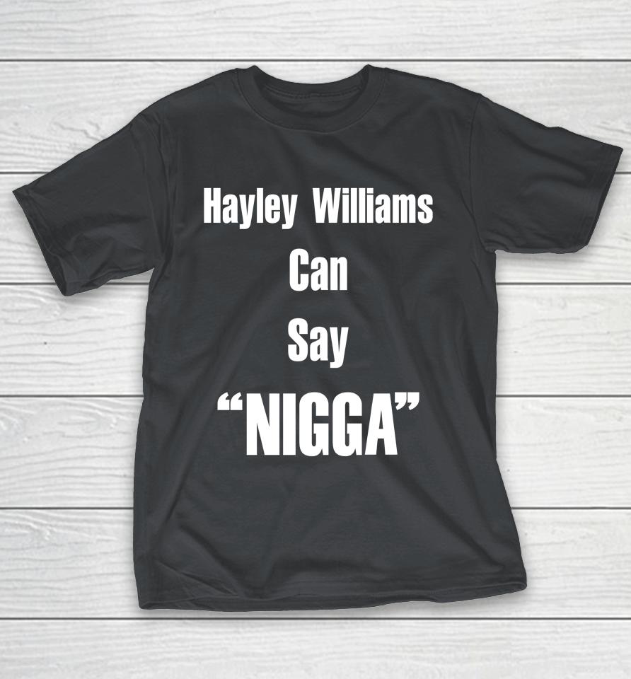 Hayley Williams Can Say Nigga Shirts