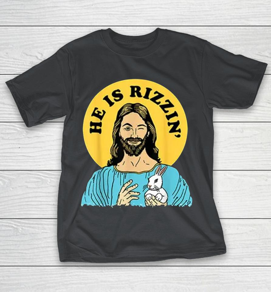 He Is Rizzin' Happy Easter Day Shirts