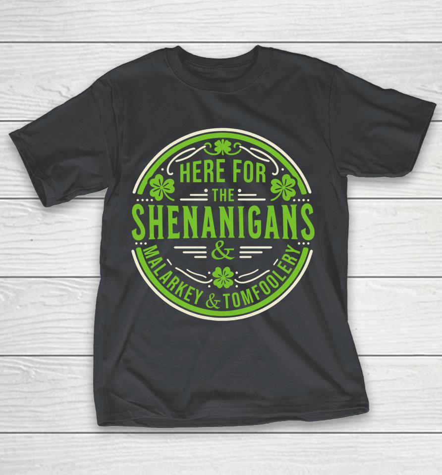 Here For The Shenanigans Malarkey And Tomfoolery St Patricks Shirts