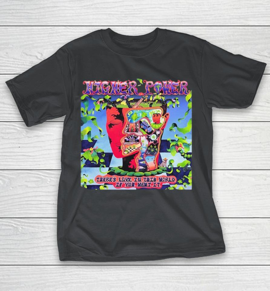 Higher Power There’s Love In This World If You Want It Album Shirts