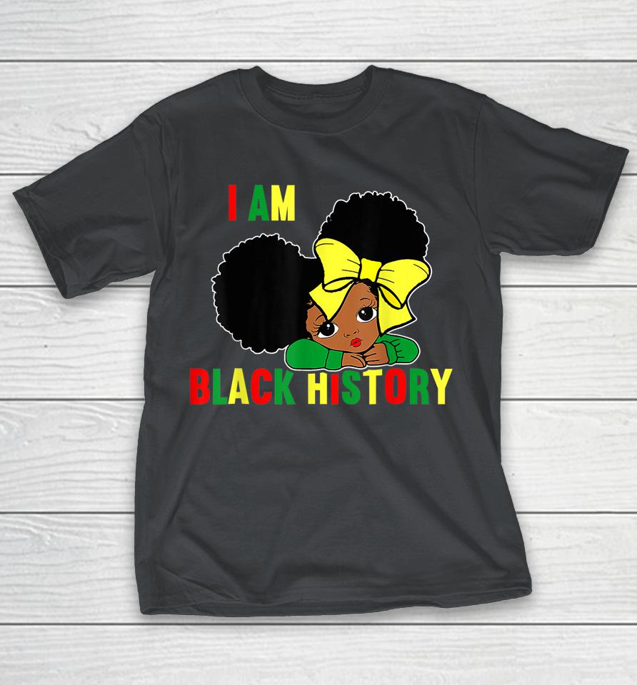 I Am Black History Little Girl Black History Month Shirts