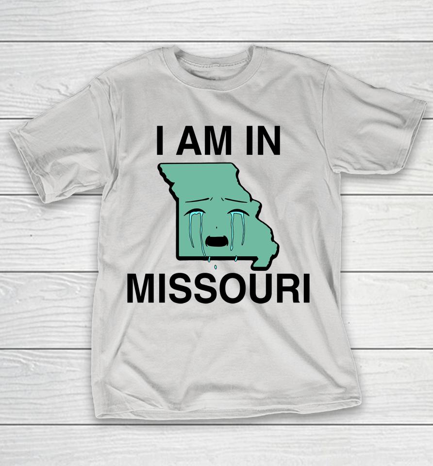 I Am In Missouri Shirts WoopyTee