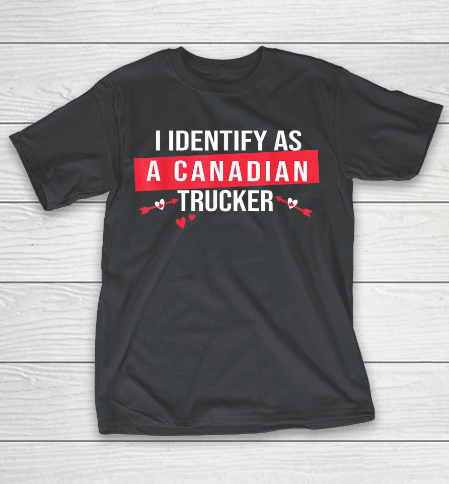 I Identify As A Canadian Trucker Women Freedom Convoy Love Shirts