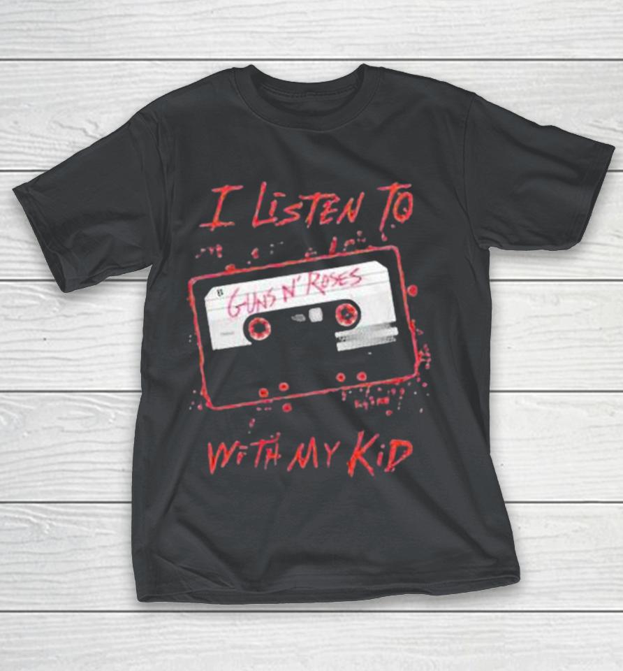 I Listen To Guns N’ Roses With My Kid Cassette Shirts