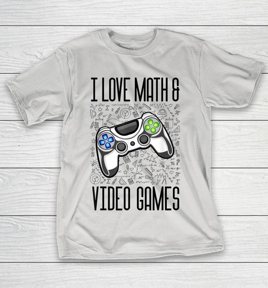 I Love Math and Video Games Shirts