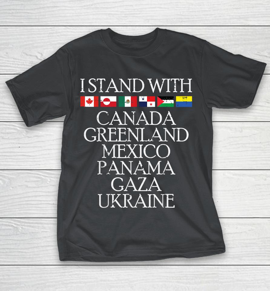 I Stand With Canda Greenland Mexico Ukraine Shirts