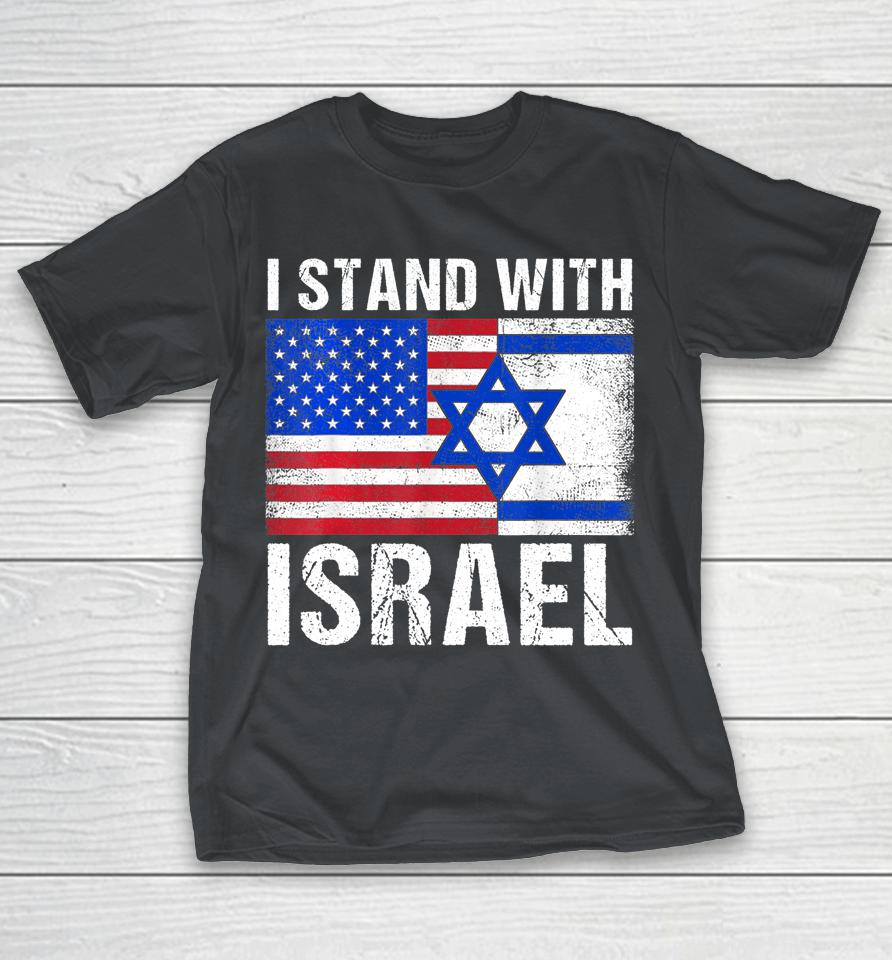 I Stand With Israel Patriotic T Shirt USA And Israel Flag Shirts