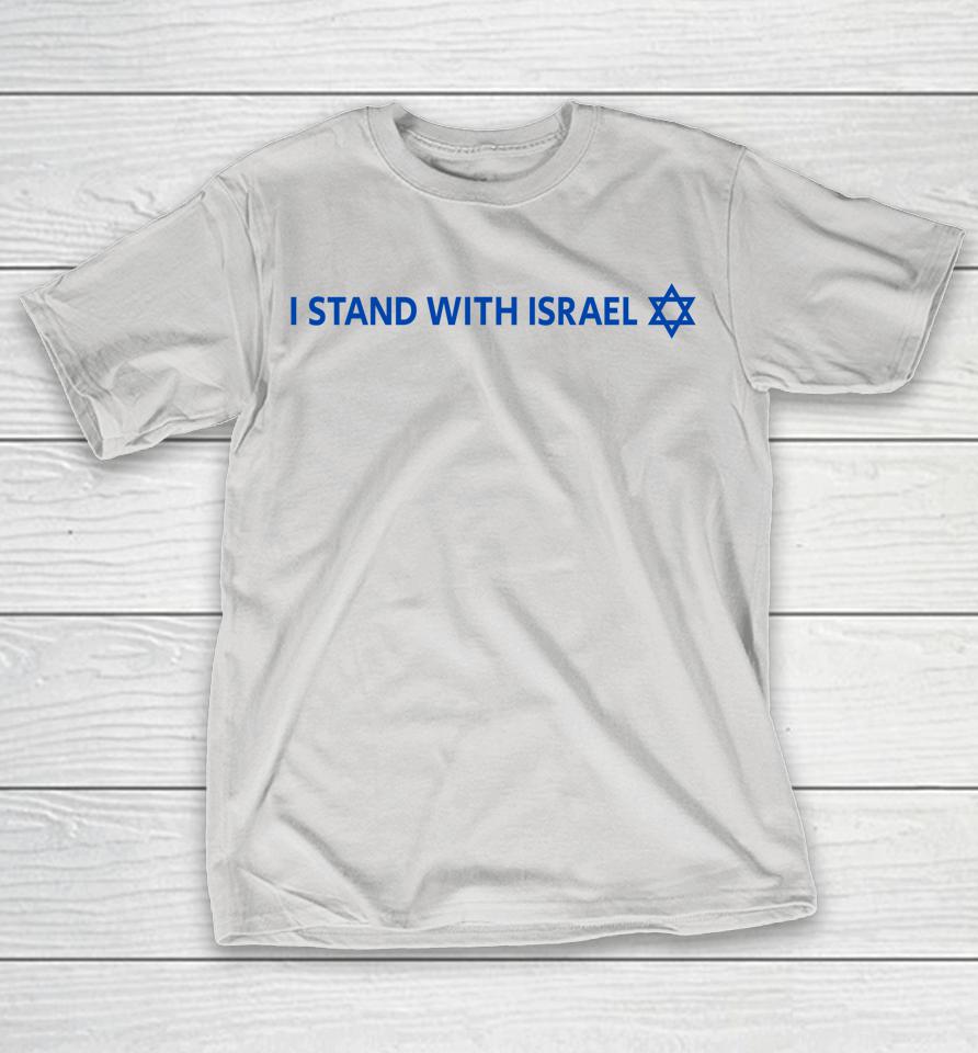 I Stand With Israel T Shirt Israeli Flag Jewish Star Of David Shirts