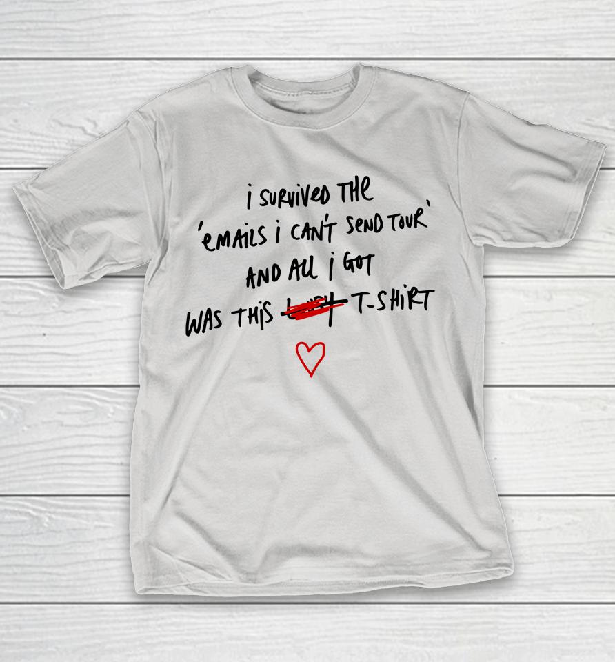 I Survived The Emails I Can't Send Tour And All I Got Was This Lousy T Shirt Shirts