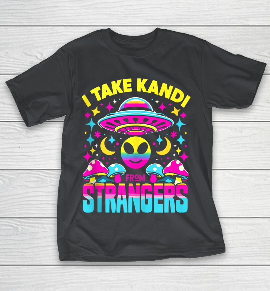I Take Kandi From Strangers EDM Techno Rave Party Festival Shirts