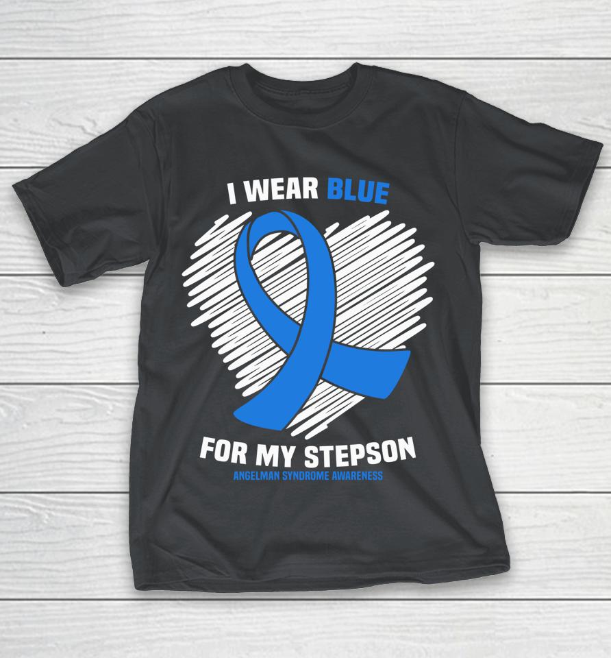 I Wear Blue For My Stepson Angelman Syndrome Awareness Shirts