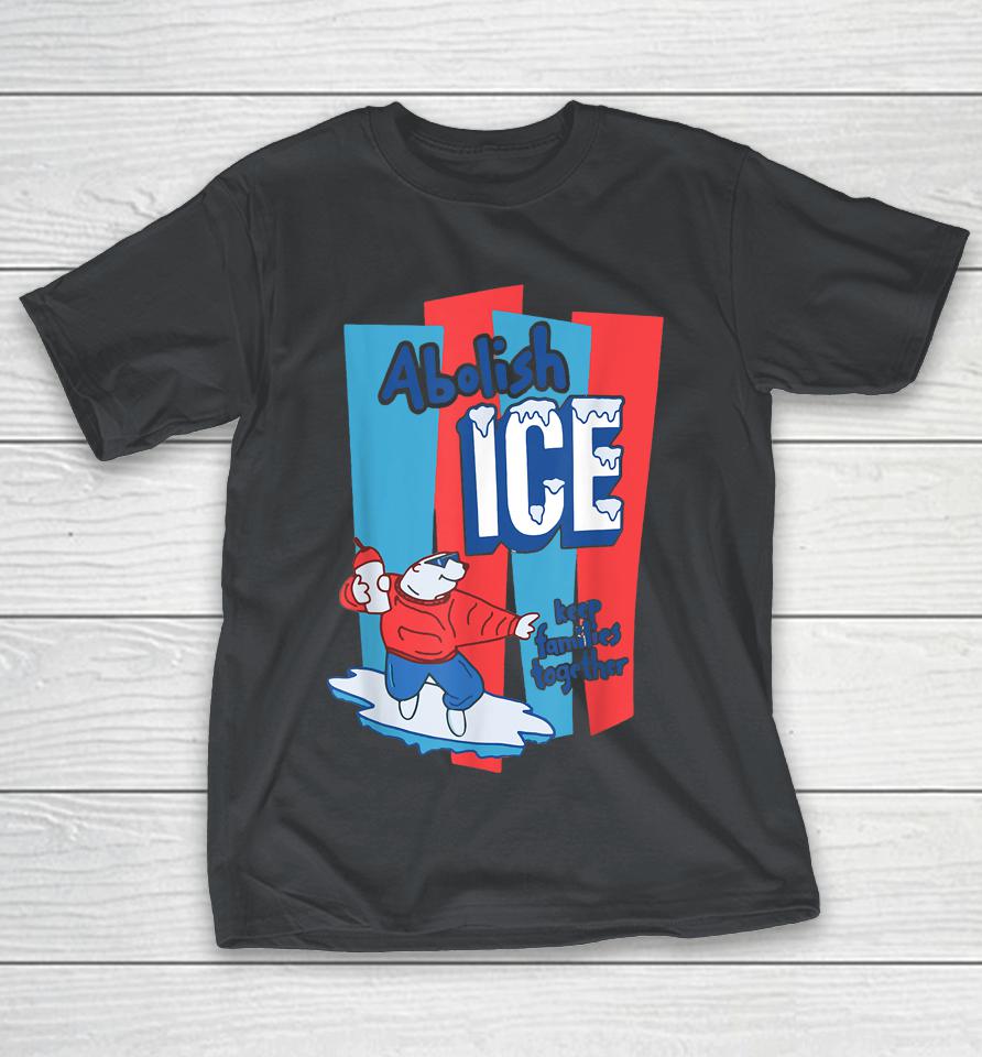 Ice Out Of La Abolish Ice Keep Families Together Shirts