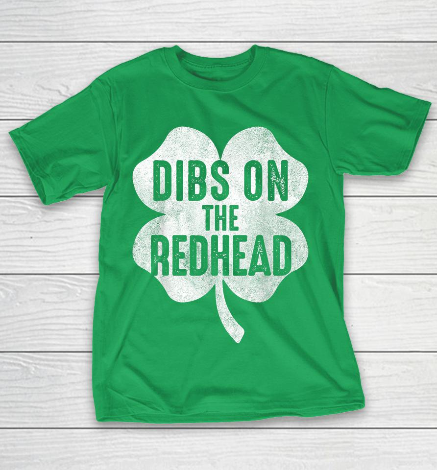 Dibs On The Redhead St Patricks Day Shirts