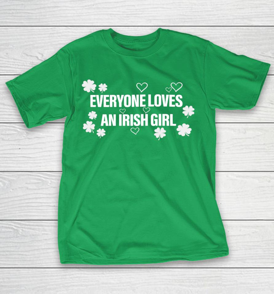 Everyone Loves An Irish Girl Shirts