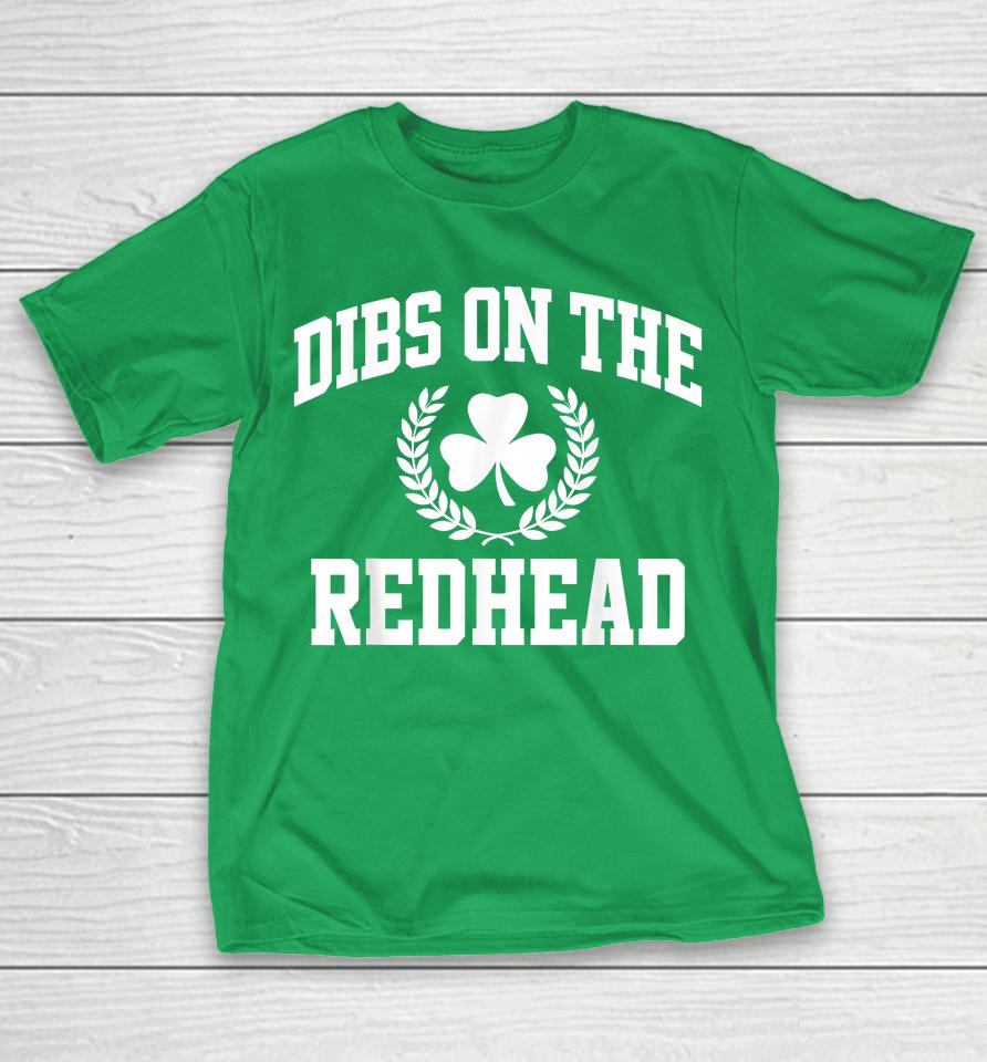 Irish St Patricks Day Shamrock Dibs On The Redhead Shirts