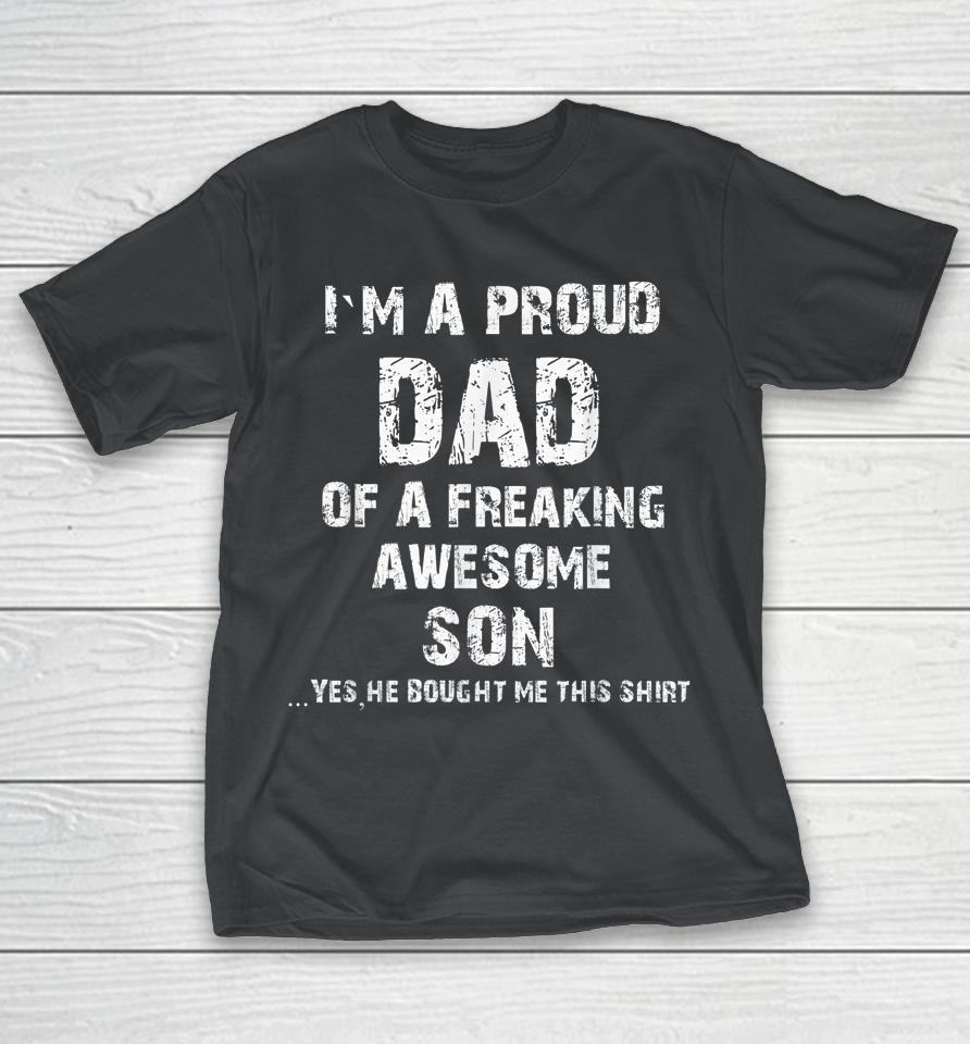 I'm A Proud Dad Of A Freaking Awesome Son Fathers Day Shirts