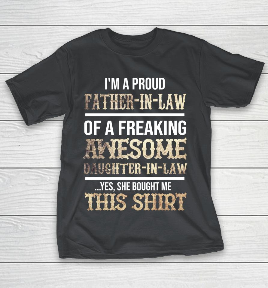 I'm A Proud Father In Law Of A Freaking Awesome Daughter In Law Funny Shirts