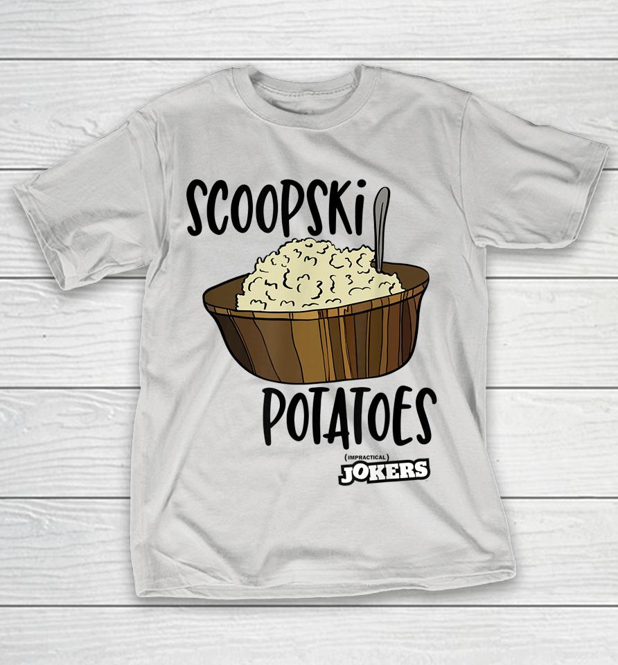 Impractical Jokers Scoopski Potatoes Shirts WoopyTee