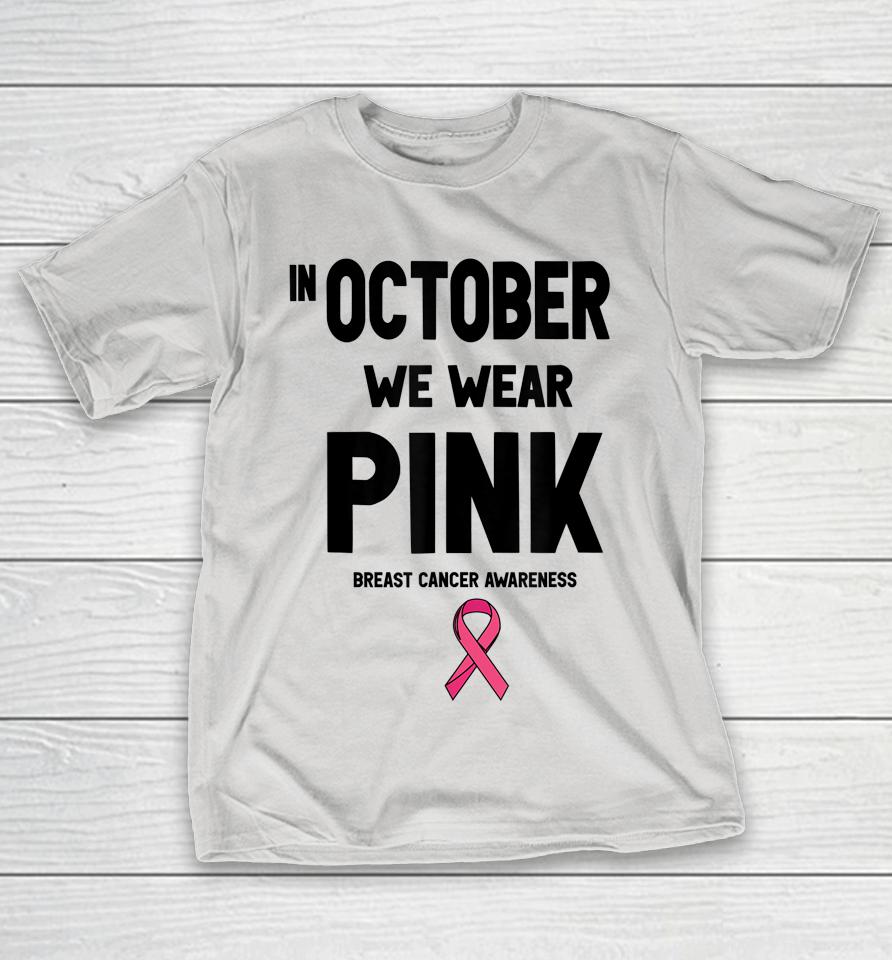 In October We Wear Pink Shirts WoopyTee
