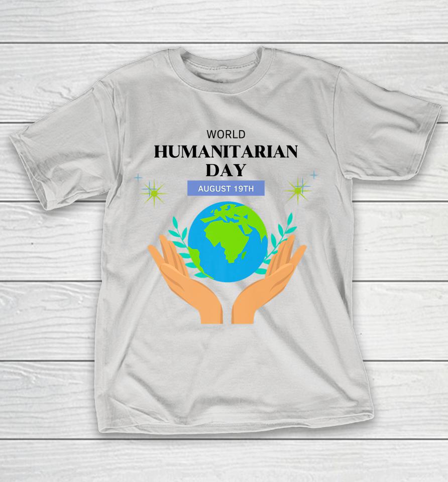 International Humanitarian Day Humanity Celebration Shirts WoopyTee