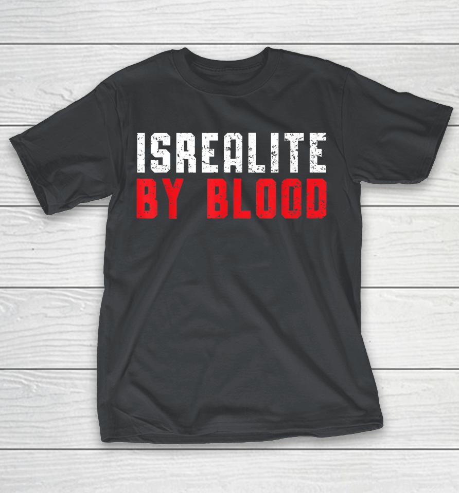 Israelite By Blood True Hebrew Jewish Country Israel Shirts