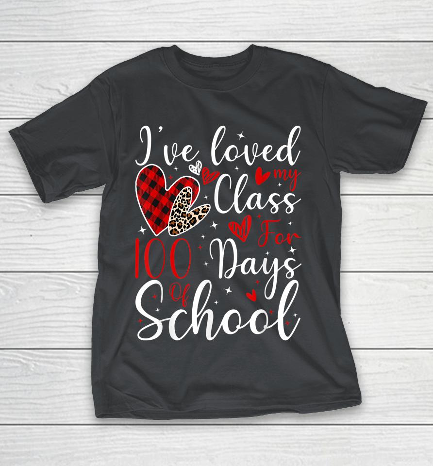 I've loved My Class For 100 Days Of School Shirts