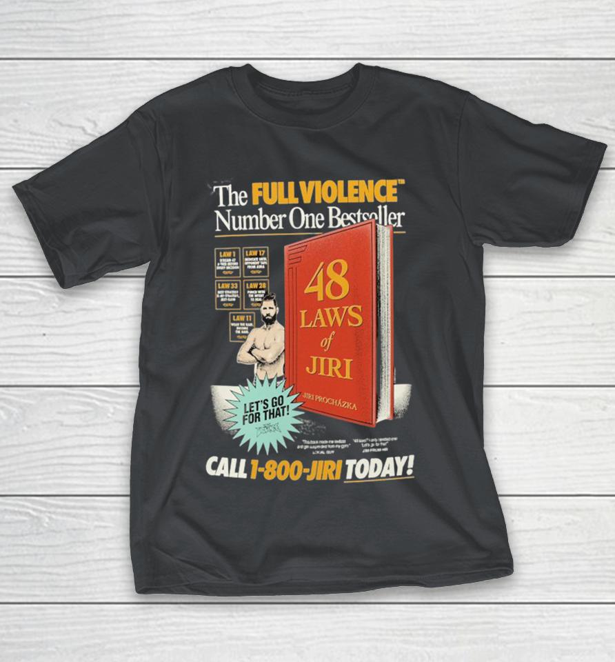 Jiri Prochazka The Full Violence Number One Bestseller 48 Laws Of Jiri Let’s Go For That Shirts
