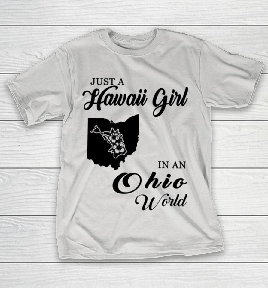 Just A Hawaii Girl In An Ohio World Shirts