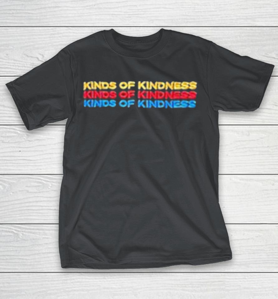 Kinds Of Kindness Cult Shirts