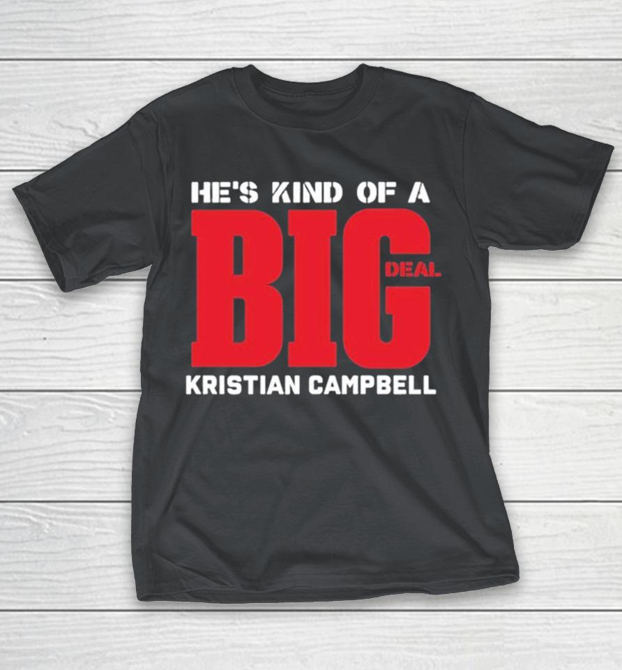 Kristian Campbell He’s Kind Of A Big Deal Shirts