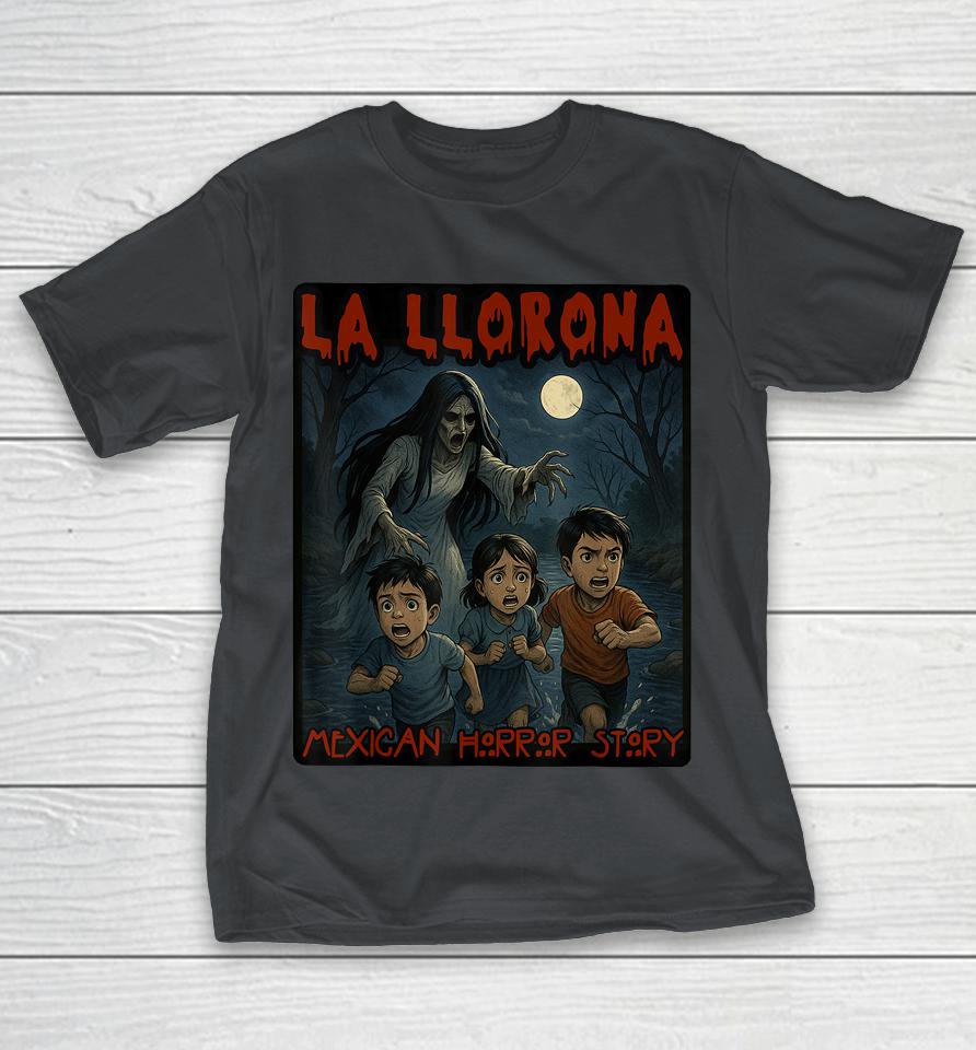 La llorona Mexican Awesome Spanish Halloween Shirts