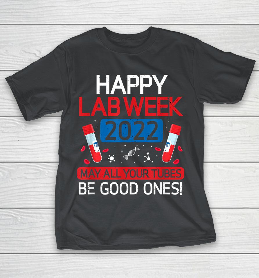 Lab Week 2022 Tubes Laboratory Scientist Microbiologist Tech Shirts