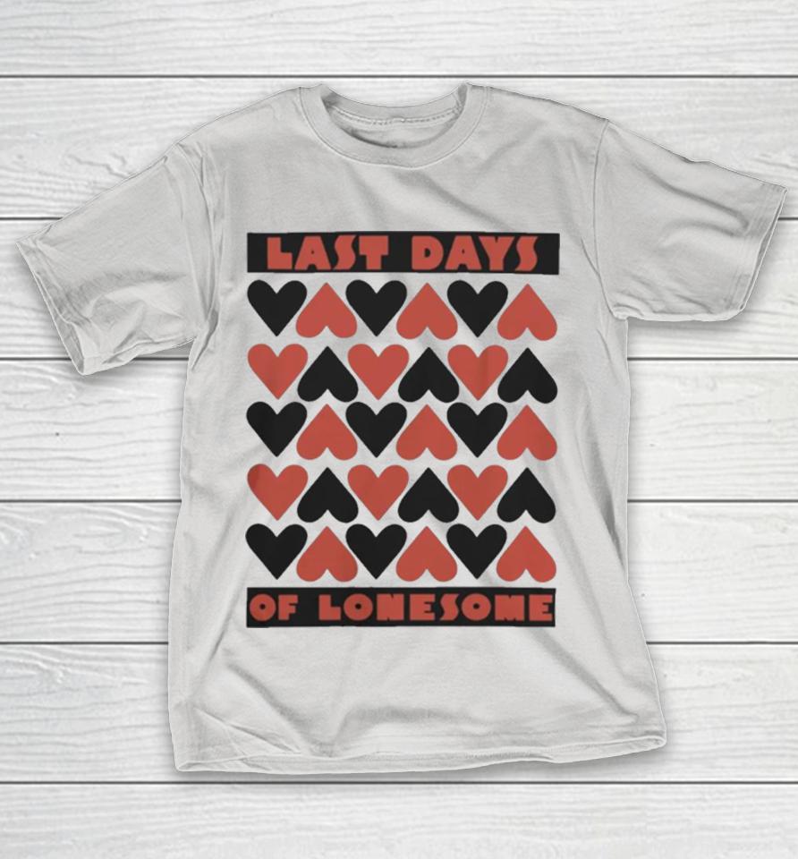 Last days of lonesome Shirts