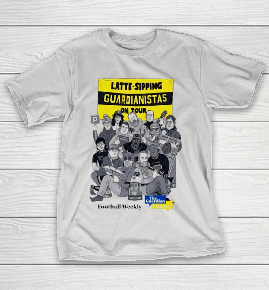 Latte Sipping Guardianistas on tour football weekly Shirts