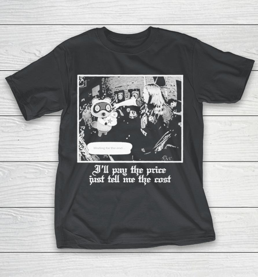 Left Behind I’ll Pay The Price Just Tell Me The Cost Shirts