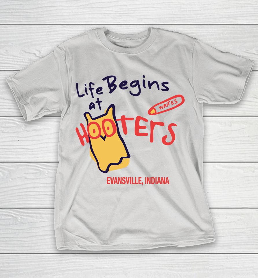 Life Begins At Hooters Evansville Indiana Shirts