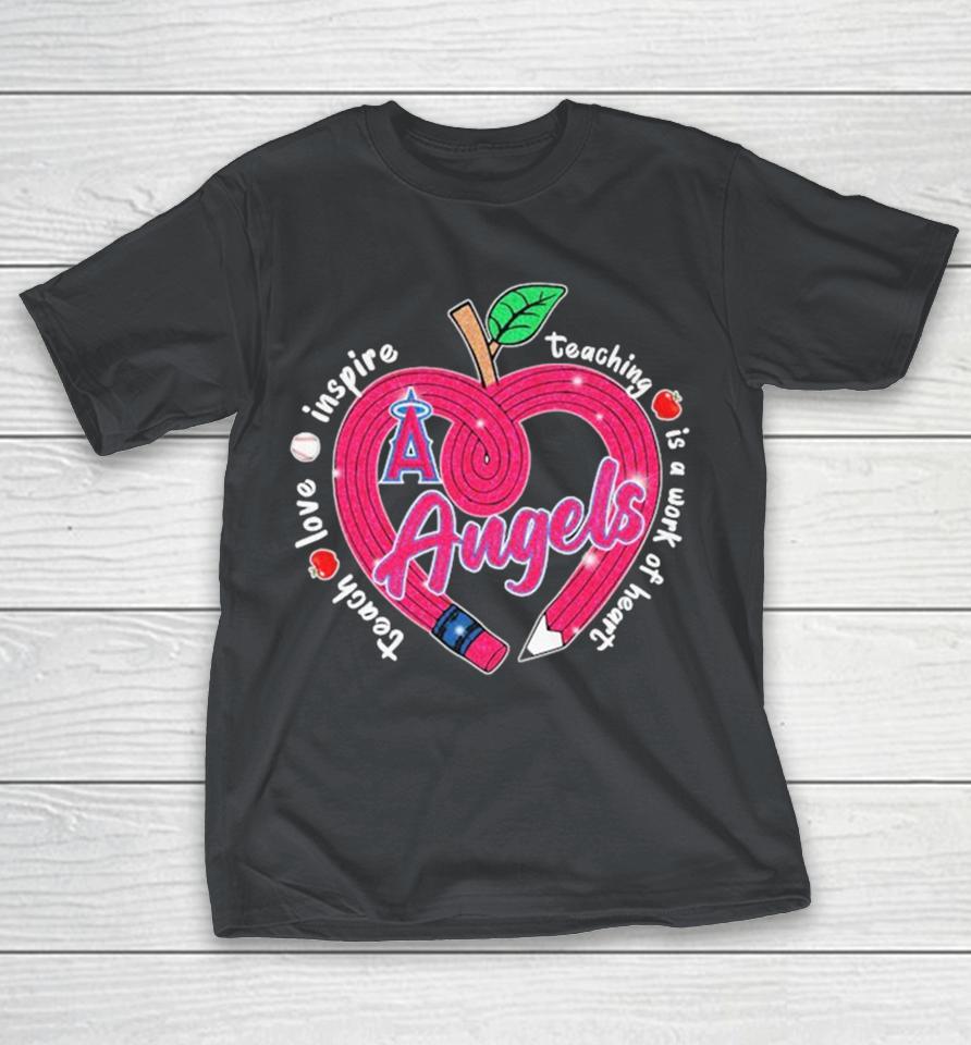 Los Angeles Angels Teach Love Inspire Teaching Is A Work Of Heart Apple Shirts