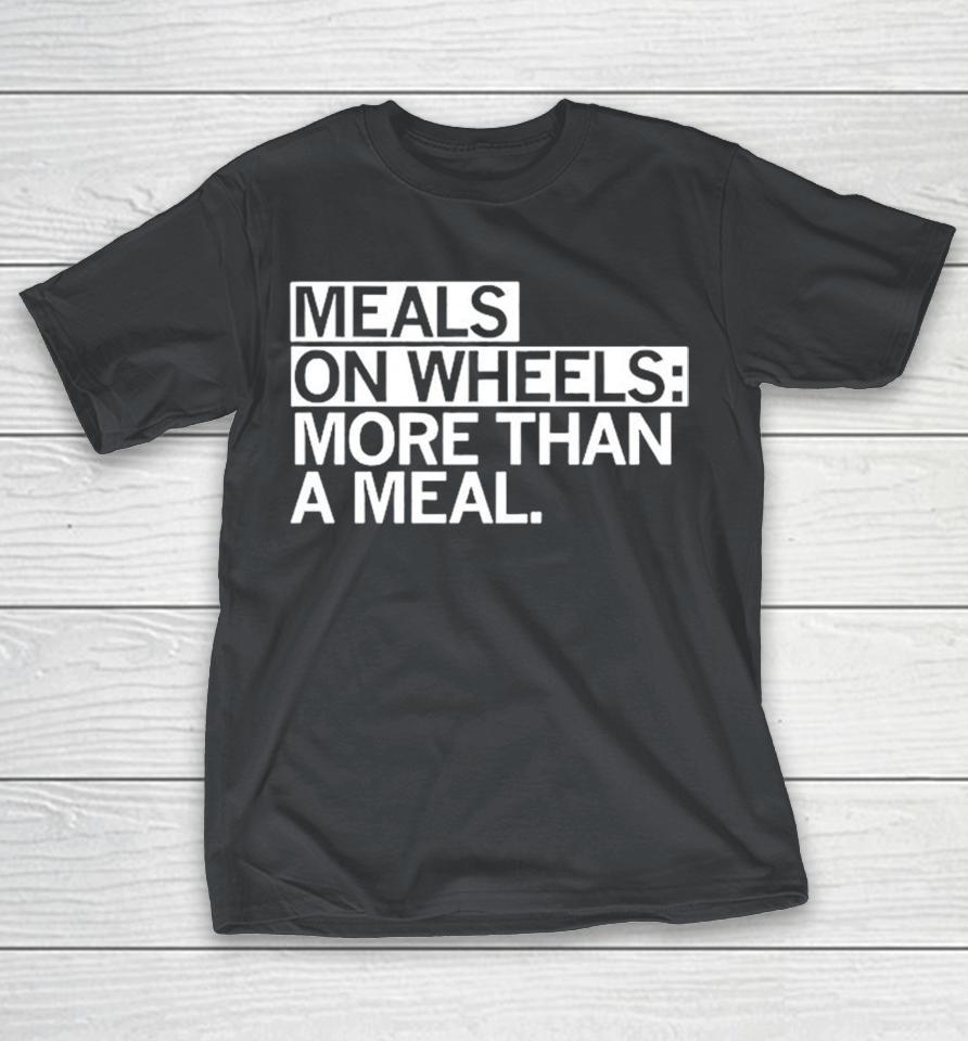 Meals On Wheels More Than A Meal Shirts