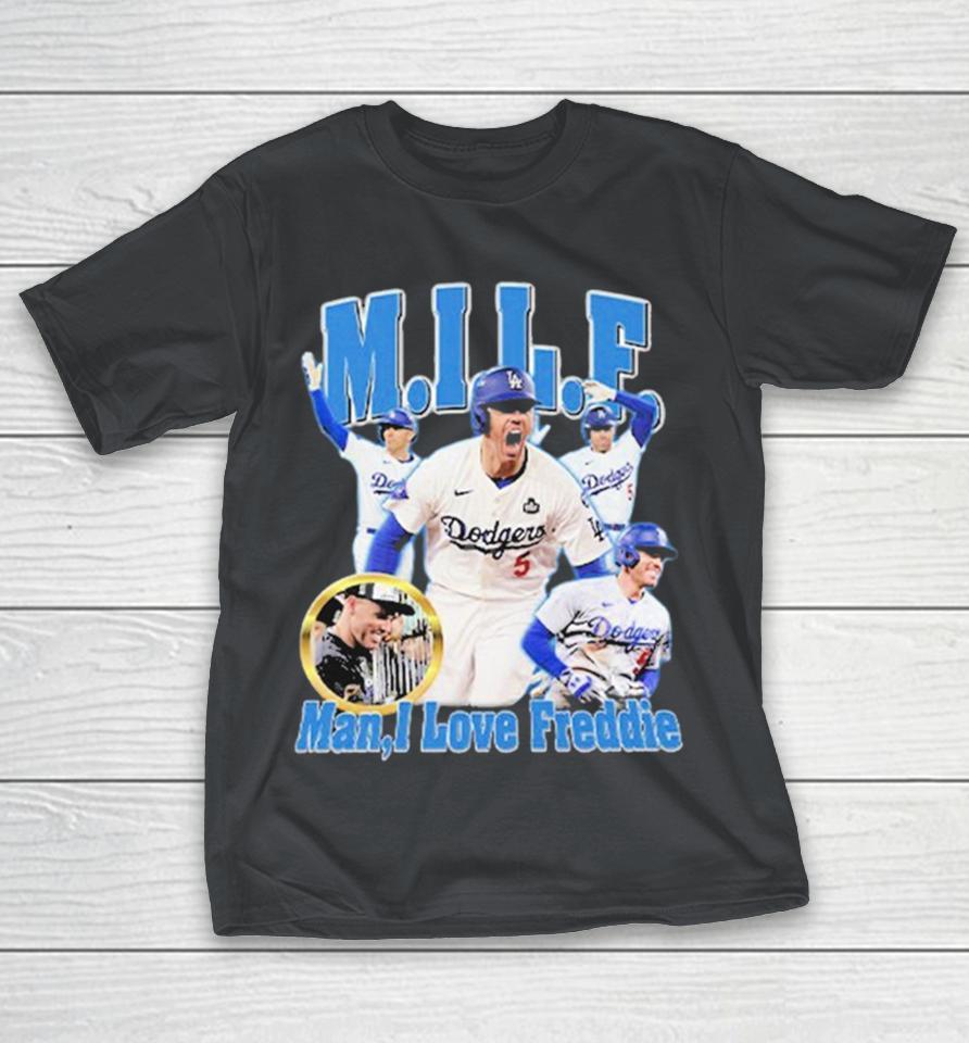 Milf Man I Love Freddie Freeman Los Angeles Dodgers Shirts