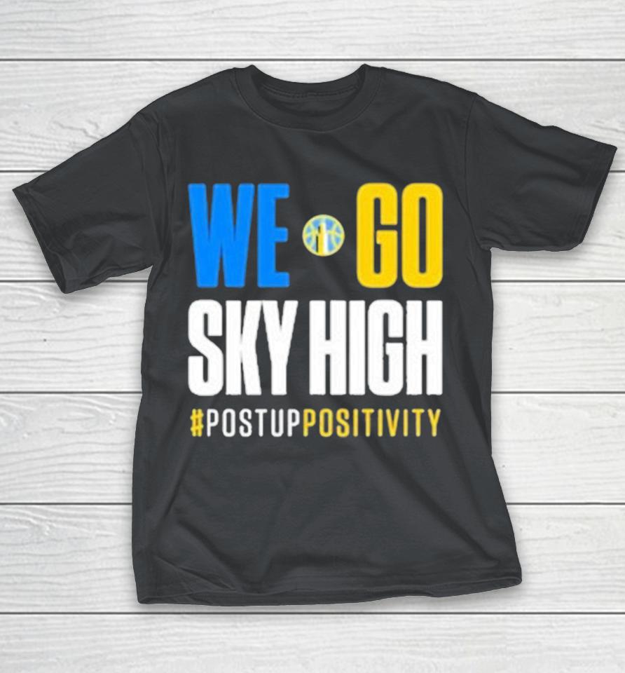 Minnesota Lynx Vs Chicago Sky We Go Sky High Post Up Positivity Shirts