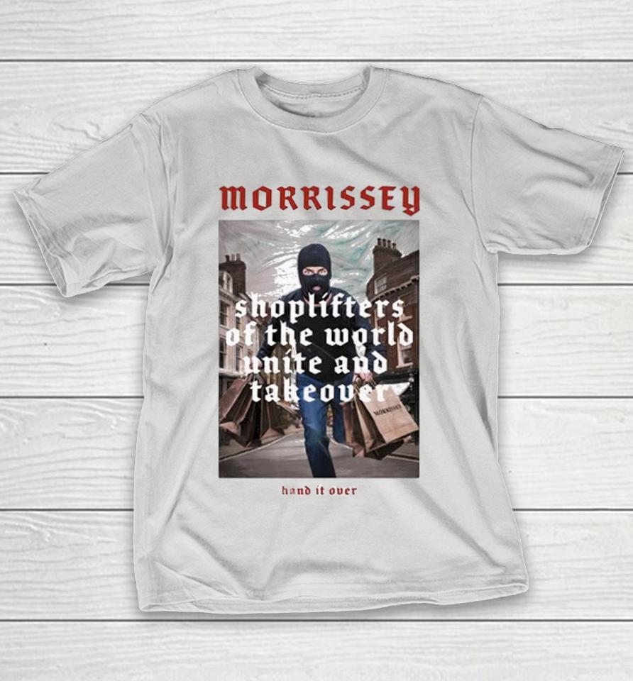 Morrissey Hand It Over Shoplifters Of The World Unite And Takeover Shirts