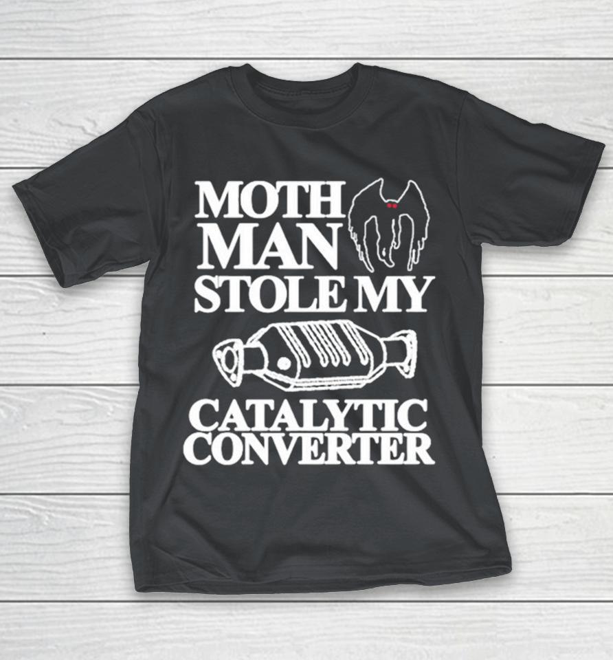 Mothman Stole My Catalytic Converter Shirts