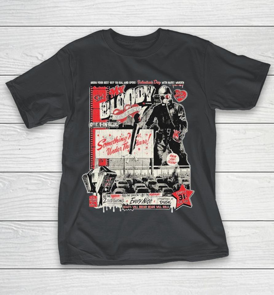 My Bloody Valentine Bring Your Best Guy Or Gal And Spend Valentine’s Day With Harry Warden Drive-In Theater Shirts