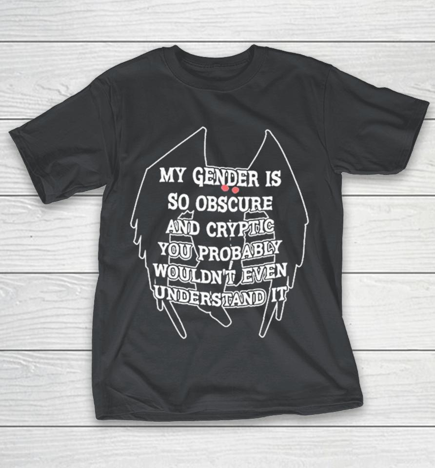 My Gender Is Obscure And Cryptid You Probably Wouldn’t Even Understand It Mothman Shirts