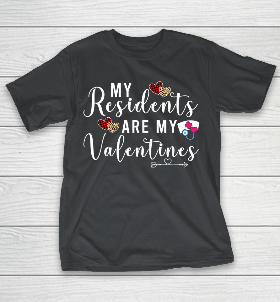 My Residents Are My Valentine Valentines Day Doctor Nurse Shirts