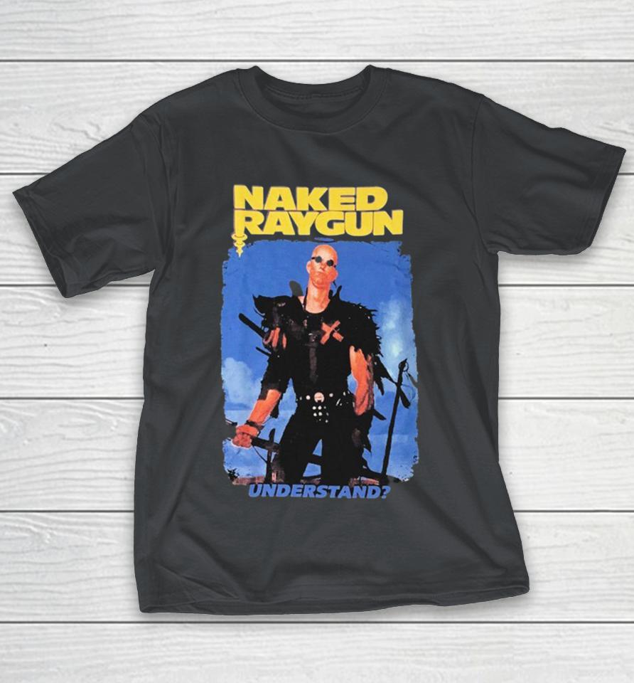 Naked Raygun Understand Shirts