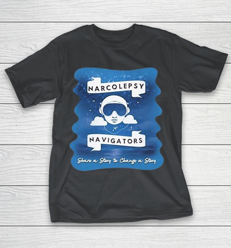 Narcolepsy Navigators Share A Story To Change A Story Fleece Shirts