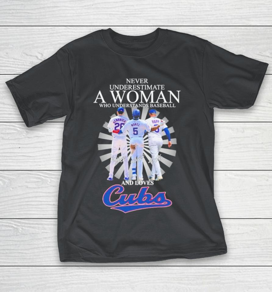 Never Underestimate A Woman Who Understands Baseball And Loves Chicago Cubs Hendricks, Morel And