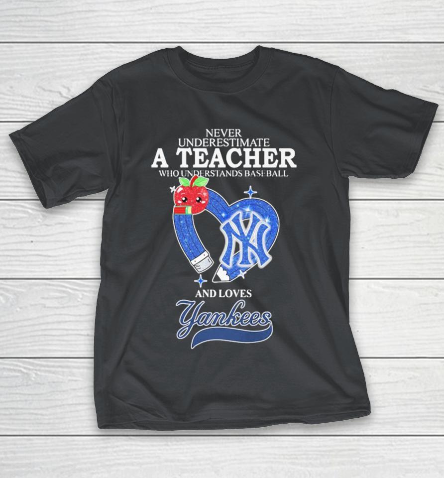 Never Underestimate A Woman Who Understands Baseball And Loves New York Yankees Diamond Heart Shirts