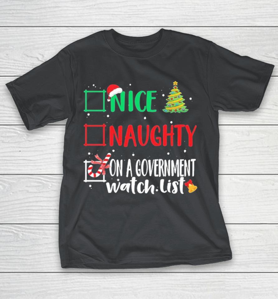 Nice, Naughty, Or On A Government Watch List Christmas Shirts